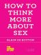 [The School of Life 01] • How to Think More About Sex (The School of Life)